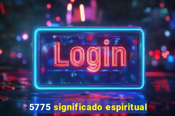 5775 significado espiritual